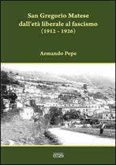 San Gregorio Matese dall'età liberale al fascismo (1912-1926)