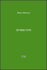 De reiectute - Marco Benussi - Libro Simple 2016 | Libraccio.it
