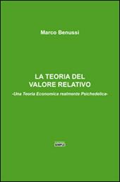 La teoria del valore relativo. Una teoria economica realmente psichedelica