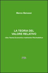 La teoria del valore relativo. Una teoria economica realmente psichedelica