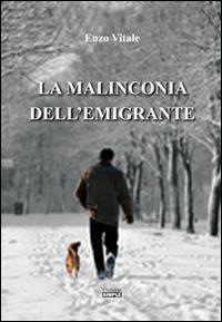 La malinconia dell'emigrante - Enzo Vitale - Libro Simple 2016 | Libraccio.it