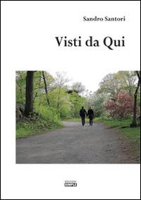 Visti da qui - Sandro Santori - Libro Università degli Studi di Torino 2016 | Libraccio.it