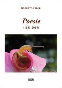 Poesie (1983-2015). Ediz. italiana e inglese - Roberto Fideli - Libro Simple 2016 | Libraccio.it