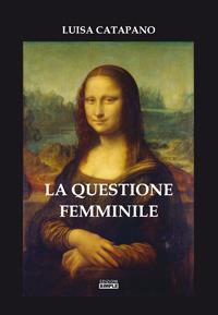 La questione femminile - Luisa Catapano - Libro Simple 2017 | Libraccio.it