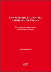 Una finestra su una vita a dimensione umana. Un tempo non troppo lontano avveniva anche questo