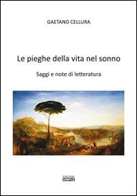 Le pieghe della vita nel sonno. Saggi e note di letteratura - Gaetano Cellura - Libro Simple 2017 | Libraccio.it