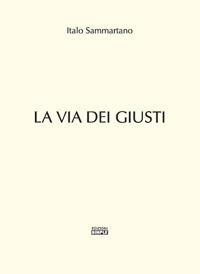 La via dei giusti - Italo Sammartano - Libro Simple 2017 | Libraccio.it