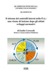Il sistema dei controlli interni nella P.A.: una visione di insieme dopo gli ultimi sviluppi normativi - Emilio Corteselli - Libro Simple 2017, Quad. studi sociali, giuridici, economici | Libraccio.it