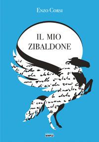 Il mio zibaldone - Enzo Corsi - Libro Simple 2017 | Libraccio.it