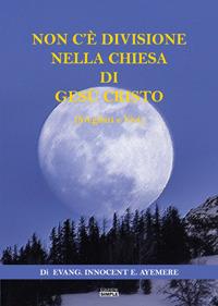 Non c'è divisione nella chiesa di Gesù Cristo (svegliati e vivi) - Innocent E. Ayemere - Libro Simple 2017 | Libraccio.it