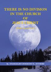 There is no division in the Church of Jesus Christ (wake-up and live)