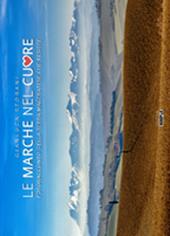 Le Marche nel cuore. Fotoracconto della terra maceratese che resiste. Ediz. a colori