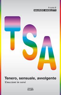 Tenero, sensuale, avvolgente. Emozioni in versi  - Libro Simple 2018 | Libraccio.it