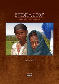 Etiopia 2007. Appunti di viaggio - Luca Natali - Libro Simple 2018 | Libraccio.it