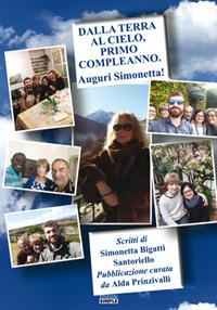 Dalla terra al cielo, primo compleanno. Auguri Simonetta! - Simonetta Bigatti Santoriello - Libro Simple 2018 | Libraccio.it