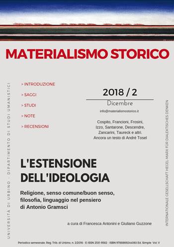 Materialismo storico. Rivista di filosofia, storia e scienze umane (2018). Vol. 2: estensione dell'ideologia, L'.  - Libro Simple 2019 | Libraccio.it
