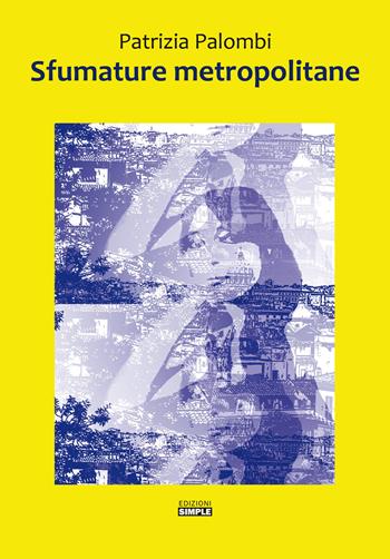 Sfumature metropolitane - Patrizia Palombi - Libro Simple 2019 | Libraccio.it