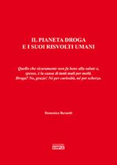 Il pianeta droga e i suoi risvolti umani. Quello che sicuramente non fa bene alla salute e, spesso, è la causa di tanti mali per molti. Droga? No, grazie!