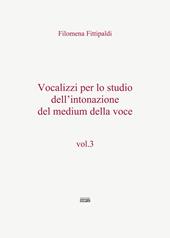 Vocalizzi per lo studio dell'intonazione del medium della voce. Vol. 3