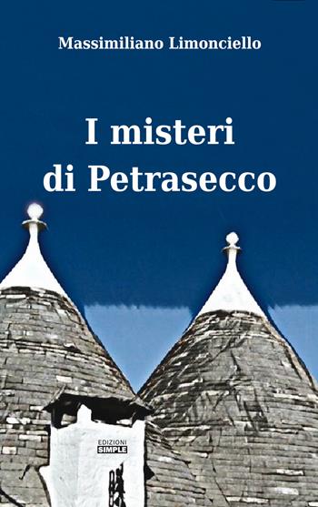 I misteri di Petrasecco - Massimiliano Limonciello - Libro Simple 2019 | Libraccio.it