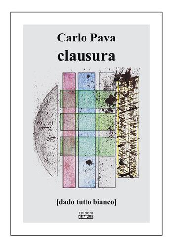 Clausura (dado tutto bianco) - Carlo Pava - Libro Simple 2020 | Libraccio.it