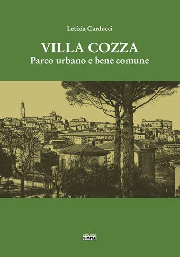 Villa Cozza. Parco urbano e bene comune - Letizia Carducci - Libro Simple 2019 | Libraccio.it