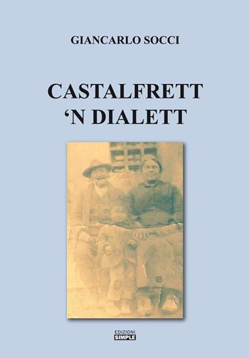 Castelfrett 'n dialett - Giancarlo Socci - Libro Simple 2020 | Libraccio.it