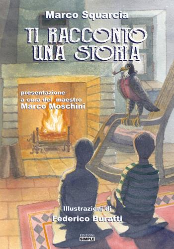Ti racconto una storia - Marco Squarcia - Libro Simple 2021 | Libraccio.it