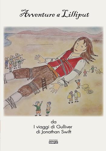 Avventure a Lilliput da «I viaggi di Gulliver» di Jonathan Swift  - Libro Simple 2021 | Libraccio.it