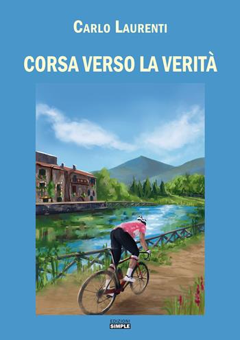 Corsa verso la verità - Carlo Laurenti - Libro Simple 2021 | Libraccio.it