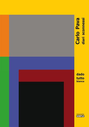 Diari sconnessi - Carlo Pava - Libro Simple 2022 | Libraccio.it