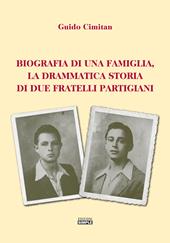 Biografia di una famiglia, la drammatica storia di due fratelli partigiani