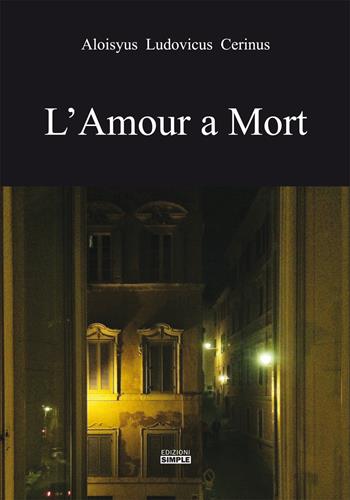L' amour a mort - Luigi Cerina - Libro Simple 2022 | Libraccio.it