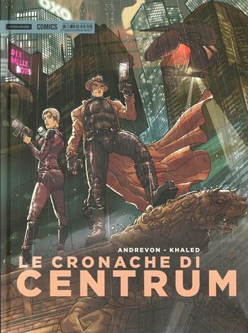 Le cronache di Centrum - Jean-Pierre Andrevon - Libro Mondadori Comics 2014, Fantastica | Libraccio.it