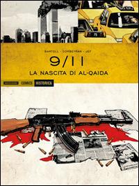 La nascita di Al-Qaida. 9/11. Vol. 1 - Jean-Claude Bartoll, Eric Corbeyran, Jean-François Martinez - Libro Mondadori Comics 2014, Historica | Libraccio.it