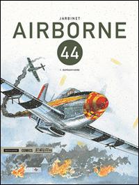 Airborne 44. Vol. 1: Sopravvivere - Philippe Jarbinet - Libro Mondadori Comics 2014, Prima | Libraccio.it