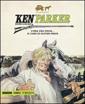 C'era una volta... Il caso di Oliver Price. Ken Parker. Vol. 14