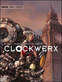 Clockwerx  - Libro Mondadori Comics 2014, Fantastica | Libraccio.it