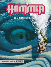 La montagna che canta. Hammer. Vol. 4  - Libro Mondadori Comics 2014 | Libraccio.it