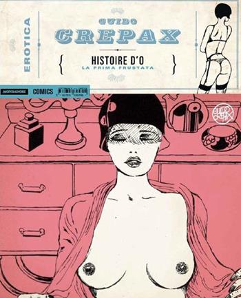 La prima frustata. L'histoire d'O - Guido Crepax - Libro Mondadori Comics 2015, Erotica | Libraccio.it