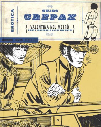 Valentina nel metrò. Corto Maltese e altri incontri - Guido Crepax - Libro Mondadori Comics 2015, Erotica | Libraccio.it