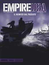 Il nemico dal passato. Empire Usa. Vol. 5