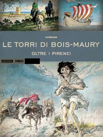 Oltre i Pirenei. Le torri di Bois-Maury - Hermann Huppen - Libro Mondadori Comics 2015, Historica | Libraccio.it