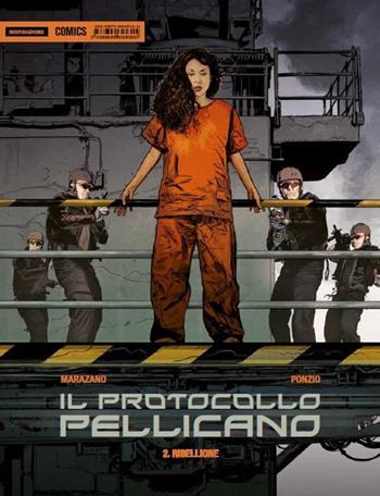 Il protocollo Pellicano. Ribellione - Richard Marazano, Jean-Michel Ponzio - Libro Mondadori Comics 2015, Fantastica | Libraccio.it