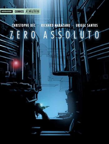Zero assoluto - Christophe Bec, Richard Marazano - Libro Mondadori Comics 2015, Fantastica | Libraccio.it