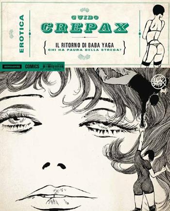 Il ritorno di Baba Yaga - Guido Crepax - Libro Mondadori Comics 2015, Erotica | Libraccio.it