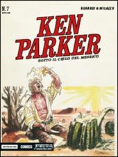 Sotto il cielo del Messico. Ken Parker classic. Vol. 7