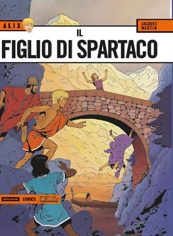 Il figlio di Spartaco. Alix. Vol. 2 - Jacques Martin - Libro Mondadori Comics 2015 | Libraccio.it
