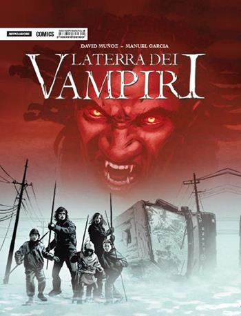 La terra dei vampiri - David Munoz, Manuel Garcia - Libro Mondadori Comics 2015, Fantastica | Libraccio.it