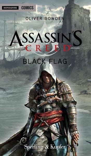 Black flag - Oliver Bowden - Libro Mondadori Comics 2015, Assassin's creed | Libraccio.it